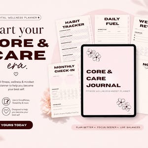 Könnte beinhalten: Ein digitaler Wellness-Planer mit dem Text "Start your CORE & CARE era." Das Bild enthält ein Tablet mit den Worten "CORE & CARE JOURNAL" und mehrere druckbare Gewohnheitstracker und Journale. Der Planer soll Ihnen helfen, Ihr bestes Selbst zu werden.