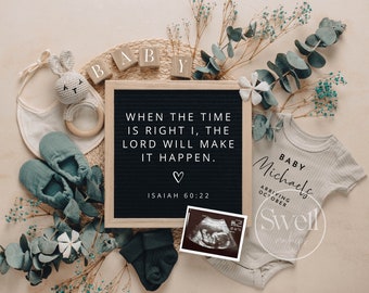 May include: A black letter board with the quote "When the time is right I, the Lord will make it happen.  ♡ Isaiah 60:22"  A white onesie with the text "Baby Michaels Arriving October" and a black and white ultrasound image.