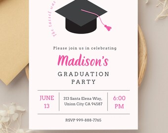 May include: Graduation party invitation with a black graduation cap and tassel. The text reads "The tassel was worth the hassle" and "Please join us in celebrating Madison's Graduation Party". The date is June 13th, the time is 6:00 PM, and the location is 313 Santa Elena Way, Union City CA 94587. The RSVP number is 999-888-7765.