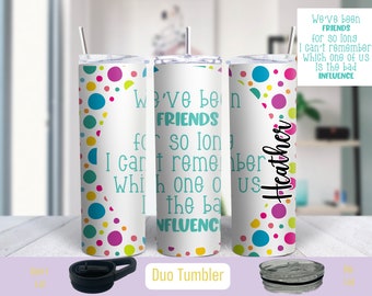 Funny Best Friends Tumbler - Colorful Polka Dots, Humorous Saying