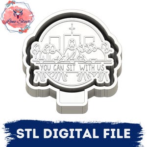 May include: A white plastic cookie cutter in the shape of the Last Supper scene, with the text "YOU CAN SIT WITH US". The cutter has a cross at the top and is labeled "STL DIGITAL FILE" in blue.