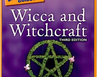 Der komplette Wegweiser für Wicca und Witchcraft
