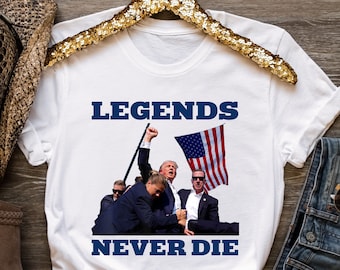 Legend Never Die Shirt, Trump Fist In Air, Trump Shoot Shirt, Never Surrender, Trump Rally Shooting, Trump 2024 Shirt, Trump Assassination