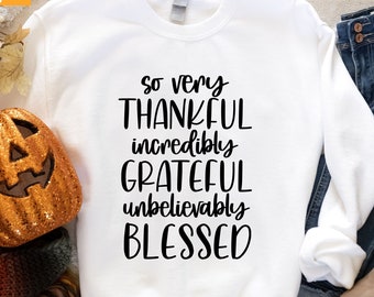 Thankful Grateful Blessed Sweatshirt, Thanksgiving Sweater