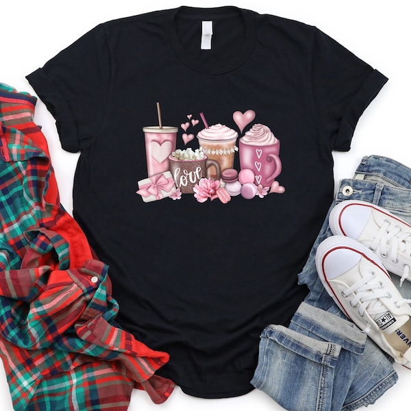 Valentine Coffee Shirt, Cute Valentine Shirt, Coffee Lover Shirt, Coffee Latte T-shirt, Valentine Drink Cup Shirt, Valentines Day Shirt