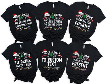 Most Likely To Christmas Shirt, Family Matching Christmas Shirt, Christmas Custom Shirt, Christmas Party Tee, Christmas Gift, Family Pajamas