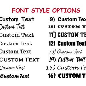 May include: A list of 16 different font styles for text customization. The text "FONT STYLE OPTIONS" is at the top of the image. Each font style is numbered 1 through 16. The text "Custom Text" is used to show each font style.