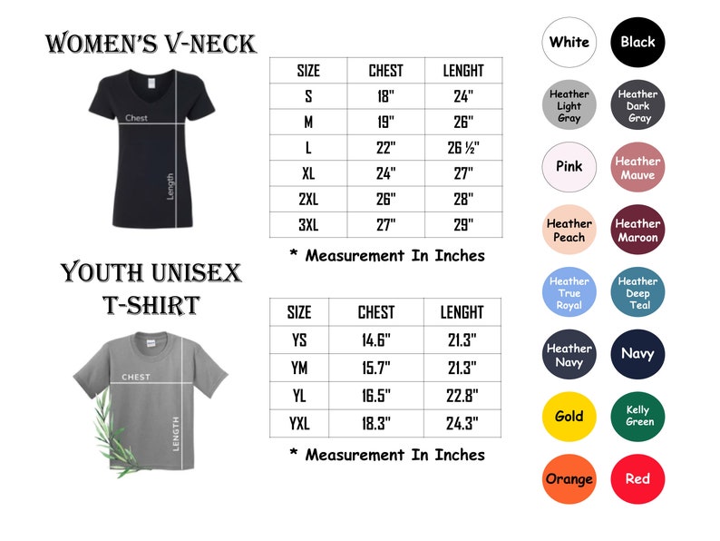 May include: Size chart for women's and youth unisex V-neck t-shirts. The chart shows chest and length measurements in inches for different sizes. The chart also includes color options for the shirts, including white, black, pink, heather peach, heather maroon, heather true royal, heather deep teal, heather navy, navy, gold, kelly green, orange, and red.