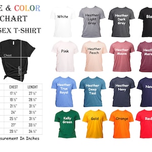May include: Unisex t-shirt size chart with measurements in inches. The chart shows different colors including white, black, pink, heather peach, heather mauve, heather maroon, heather true royal, heather deep teal, heather navy, navy, kelly green, gold, orange, and red.
