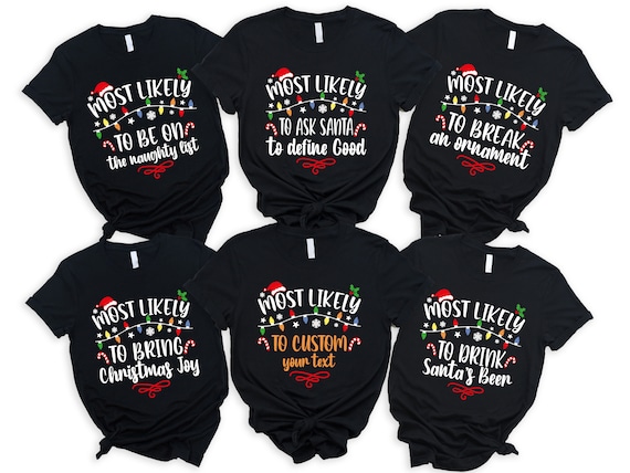 Most Likely To Christmas Shirt, Christmas Gift, Funny Family Christmas Shirts, Couples Gift, Family Gift, Funny Christmas Party, Xmas Shirts
