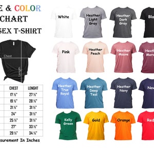 May include: Unisex t-shirt size chart with measurements in inches. The chart shows different colors including white, black, pink, heather peach, heather mauve, heather maroon, heather true royal, heather deep teal, heather navy, navy, kelly green, gold, orange, and red.