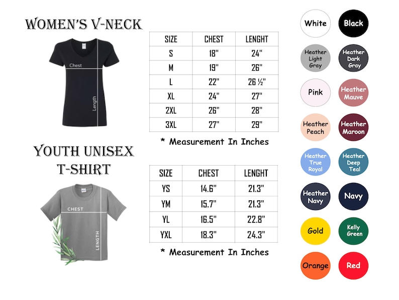 May include: Size chart for women's and youth unisex V-neck t-shirts. The chart shows chest and length measurements in inches for different sizes. The chart also includes color options for the shirts, including white, black, pink, heather peach, heather maroon, heather true royal, heather deep teal, heather navy, navy, gold, kelly green, orange, and red.