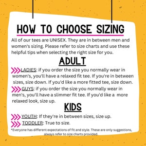 May include: A yellow and orange graphic with the text "How to Choose Sizing" and instructions for choosing the right size for unisex t-shirts. The graphic includes sizing information for adults, youth, and toddlers.
