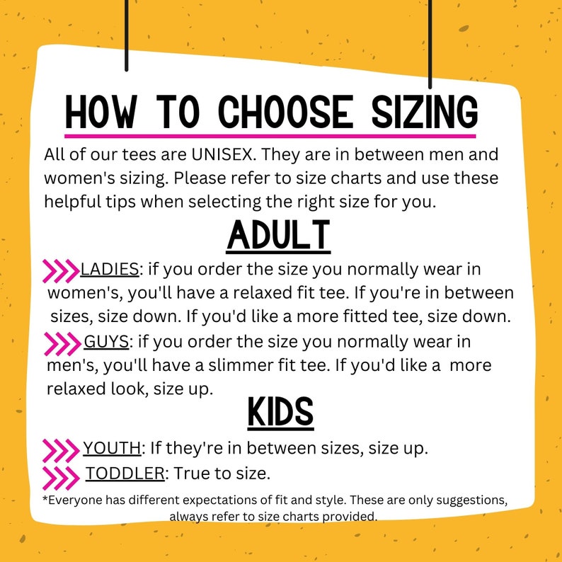 May include: A yellow and orange graphic with the text "How to Choose Sizing" and instructions for choosing the right size for unisex t-shirts. The graphic includes sizing information for adults, youth, and toddlers.