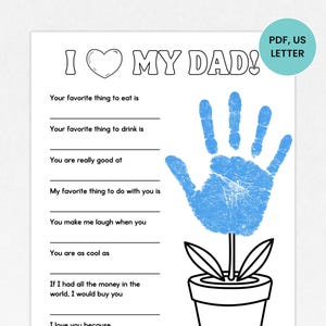 May include: A printable "I Love My Dad" questionnaire with fill-in-the-blank prompts. The design includes a blue handprint, a heart, and a potted plant illustration. The text includes prompts like "Your favorite thing to eat is" and "You are as cool as."