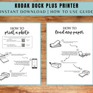 May include: Black and white illustrated guide for using a Kodak Dock Plus printer. The guide shows how to print a photo from a smartphone and how to load new paper into the printer.