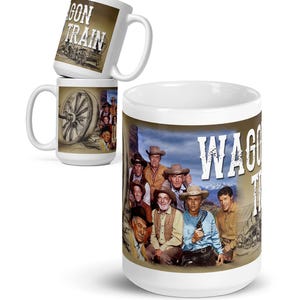 11/15oz. Coffee Mug: Wagon Train Cast....Ward Bond, Robert Horton, Terry Wilson, Frank McGrath