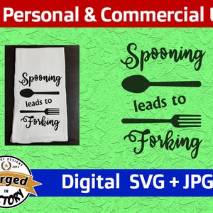 May include: A white kitchen towel with black text that reads "Spooning leads to Forking" with a spoon and fork graphic. The text is in a cursive font. The towel is on a green background with the text "Forged in Victory" and "Digital SVG + JPG" below the towel.