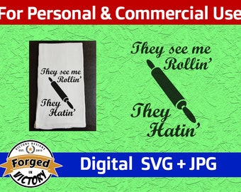 They See Me Rollin' They Hatin' - SVG | Digital Download | Kitchen Tea Flour Sack Towel Funny Sayings Quotes Cut File Silhouette Cricut JPG