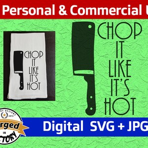 Chop It Like It's Hot - SVG | Digital Download | Kitchen Tea Flour Sack Towel Funny Sayings Quotes Decor Cut File Silhouette Cricut JPG