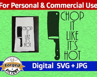 Chop It Like It's Hot - SVG | Digital Download | Kitchen Tea Flour Sack Towel Funny Sayings Quotes Decor Cut File Silhouette Cricut JPG