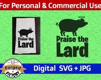 Praise The Lard - SVG | Digital Download | Kitchen Tea Flour Sack Towel Funny Sayings Quotes Decor Cut File Silhouette Cricut JPG