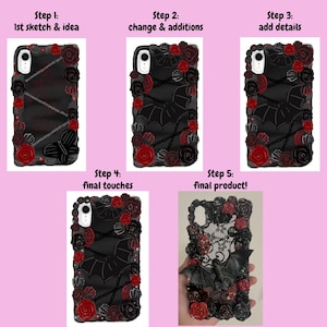 May include: A series of images showing the creation of a phone case. The case features red roses, black roses, chains, and a bat design. The text on the images reads: Step 1: 1st sketch & idea, Step 2: change & additions, Step 3: add details, Step 4: final touches, Step 5: final product!