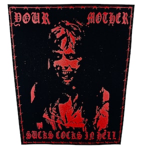 Exorcist Your Mother Sucks C*cks in Hell | Screen Printed Back Patch