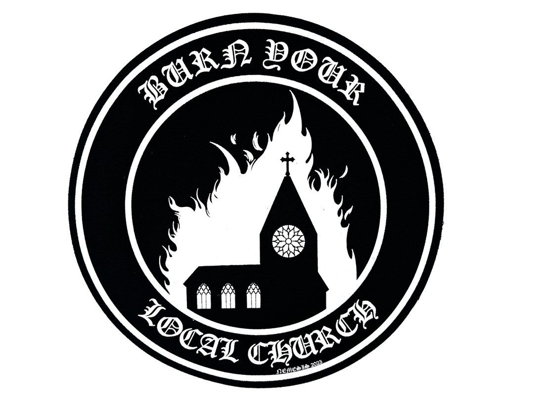 Burn Your Local Church Round Screen Printed Back Patch Etsy