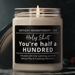 Half a Hundred 50th Birthday Gift Funny Candle Best Friend Birthday Gifts For Her Him Soy Candle Unique Birthday Keepsake Fifty and Fabulous