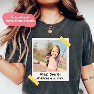 Custom Forever In Kindergarten Shirt, Personalized Kindergarten Teacher Picture Shirt, Kindergarten Team T-Shirt, Teacher Appreciation Gifts