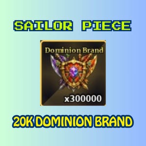 Może przedstawiać: Obraz przedstawia pikselowy baner "SAILOR PIECE" nad kwadratową grafiką z tekstem "Dominion Brand". Grafika przedstawia tarczę ze skrzyżowanymi toporami i mieczami, centralnym klejnotem i "x300000" poniżej. Poniżej znajduje się baner z napisem "20K DOMINION BRAND".