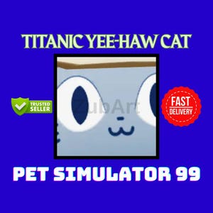 Gatto Yee-haw Titanic / Pet Simulator 99 / ROBLOX / PS99