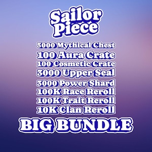 Könnte beinhalten: Digitalgrafik mit den Worten "Sailor Piece" in Weiß und Blau. Darunter eine Liste von In-Game-Gegenständen: 5000 Mythical Chest, 100 Aura Crate, 100 Cosmetic Crate, 3000 Upper Seal, 3000 Power Shard und mehr. Die Worte "BIG BUNDLE" stehen unten.