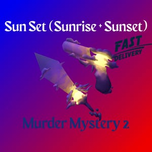 May include: A digital illustration featuring a sword and a gun, both emitting a yellow and orange glow, set against a blue and red gradient background. Text reads "Sun Set (Sunrise + Sunset)" and "Murder Mystery 2".