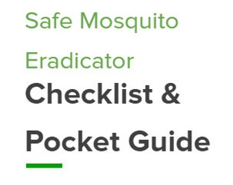 Puede incluir: Una lista de verificación y una guía de bolsillo para la erradicación segura de mosquitos. La guía tiene una línea verde en la parte inferior.