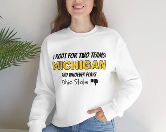 I Root For Two Teams: Michigan and whoever plays Ohio State Crewneck, Football Sweatshirt, Football, Football Mom, Football Fans