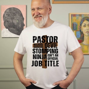 Pastor Because Hardcore Devil Stomping Ninja Isn&#39;t An Official Title, Pastor Appreciation, Christian Men, Adult Tshirts, Christmas Gifts