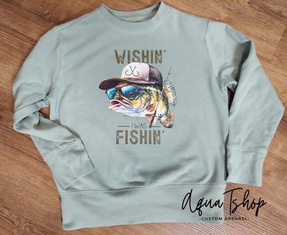 Wishin' I Was Fishin' Sweatshirt, Fisherman Sweatshirts, Boys Fall