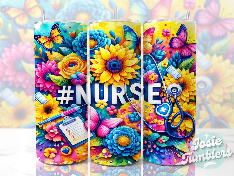 May include: A colorful stainless steel tumbler with a floral design and the word "#NURSE" in bold letters. The design also includes a stethoscope, butterflies, sunflowers, and other floral elements.