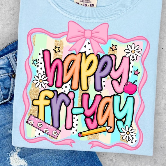 Happy Friyay PNG, Preppy Back To School Png, Teacher Shirt Png, Png For Shirts, Teacher Coquette Png, Shirt Sublimation, T shirt Png Designs