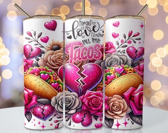 Tacos Valentine Tumbler Wrap, 20oz Skinny Sublimation Tumbler Designs, Anti Valentine Sublimation Tumbler Design, Funny Tumbler Png Download
