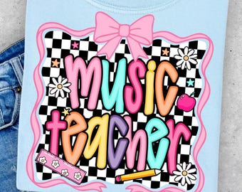 Music Teacher PNG, Back To School Png, Teacher Shirt Png, Png For Shirts, Teacher Appreciation Png, Shirt Sublimation, T shirt Png Download