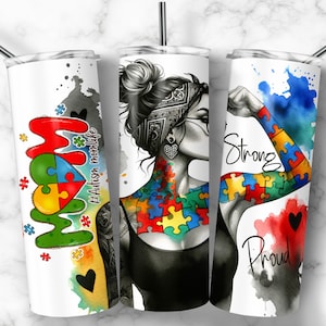 May include: Three stainless steel tumblers with a white background and colorful designs. The first tumbler has the word "MOM" in colorful puzzle pieces with the hashtag "#Autism momlife". The second tumbler has a black and white illustration of a woman with puzzle pieces on her arms and torso. The third tumbler has a black and white illustration of a woman's arm with puzzle pieces on it and the words "Strong" and "Proud".