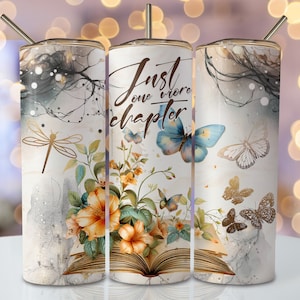 Just One More Chapter Tumbler Wrap, 20oz Skinny Sublimation Tumbler Design, Book Lover Sublimation Design Png, Book Tumbler Png Downloads
