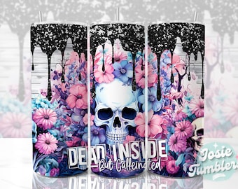 Coffee Skull Tumbler Wrap 20oz Skinny Sublimation Tumbler Download Glitter Drip Tumbler Design Coffee Tumbler Dead Inside But Caffeinated