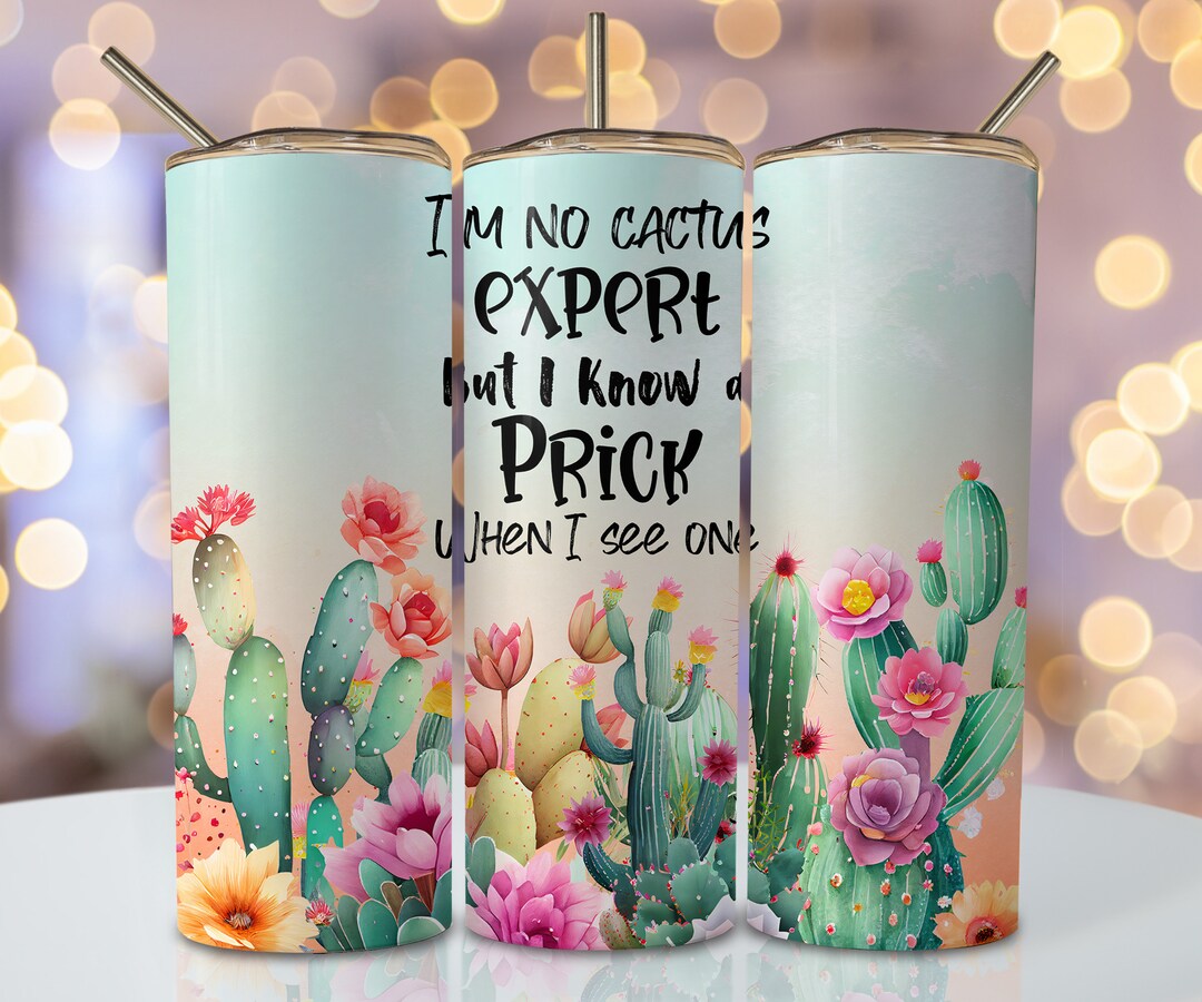 Funny Cactus Tumbler Wrap, 20 Oz Skinny Sublimation Tumbler Design ...