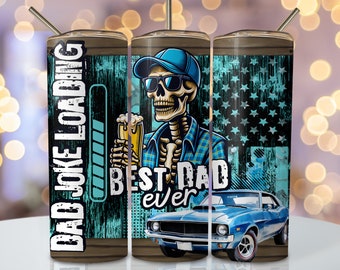 May include: A stainless steel tumbler with a blue, white, and black design. The design features a skeleton holding a beer, a blue car, and the text "Best Dad Ever" and "Dad Joke Loading".