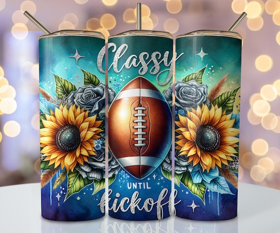 Classy Until Kickoff Tumbler Wrap, 20oz Skinny Sublimation Tumbler Design, Sports Football Sublimation Design, Football Tumbler Png Download