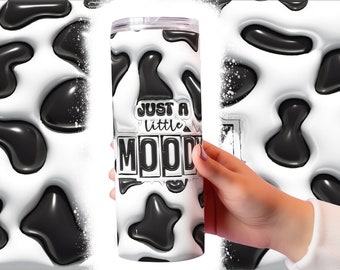Just A Little Moody Inflated Tumbler Wrap Png 3D Tumbler Design Skinny Sublimation Digital Download 3D Sublimation Design Cow Tumbler Wraps